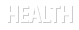 HEALTH